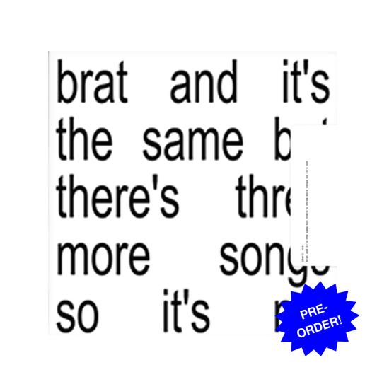 Brat and it’s the same but there’s three more songs so it’s not (2xLP White Colored Vinyl)